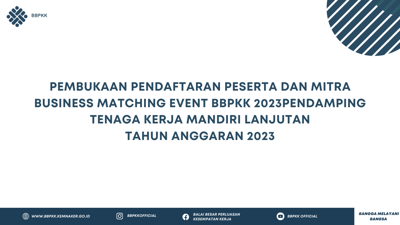 Pembukaan Pendaftaran Peserta dan Mitra Business matching Event BBPKK 2023